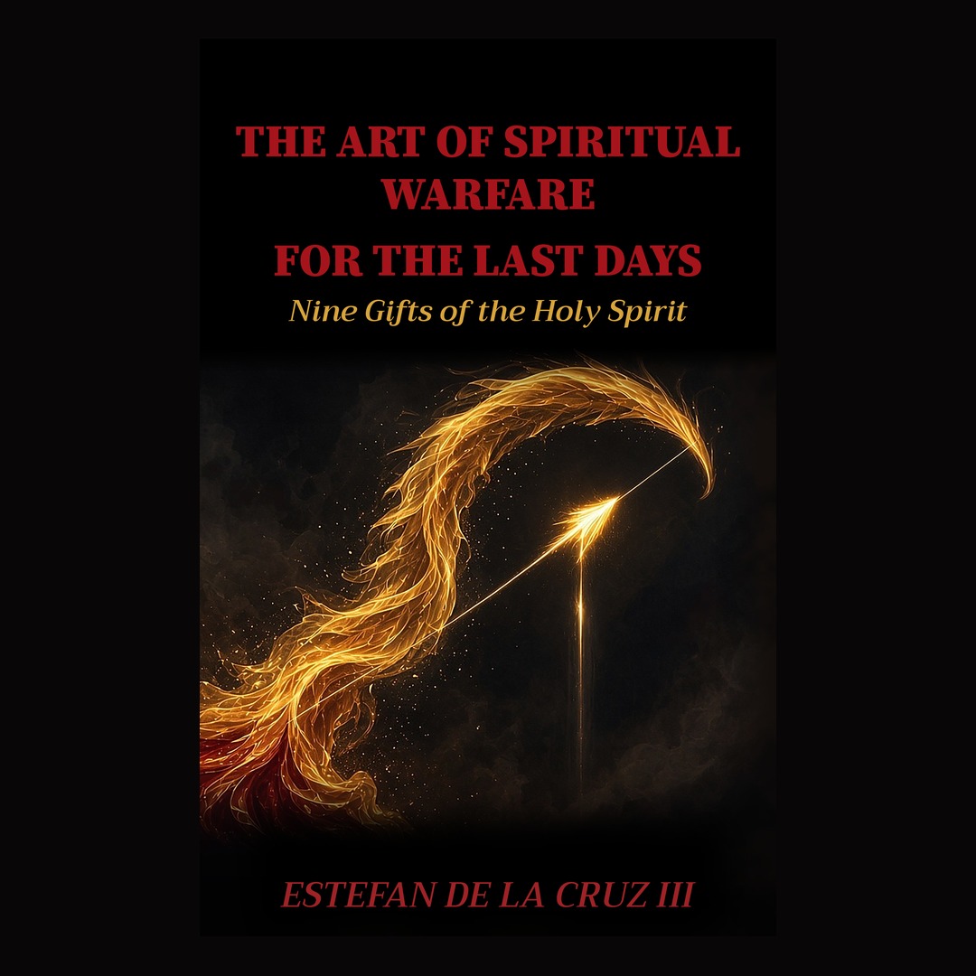Front cover of The Art of Spiritual Warfare for the Last Days: Nine Gifts of the Holy Spirit, Second Edition, by Estefan De La Cruz III